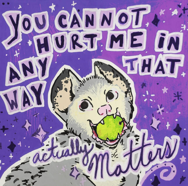 "Opossum Quote" - 3 x 3 inches
